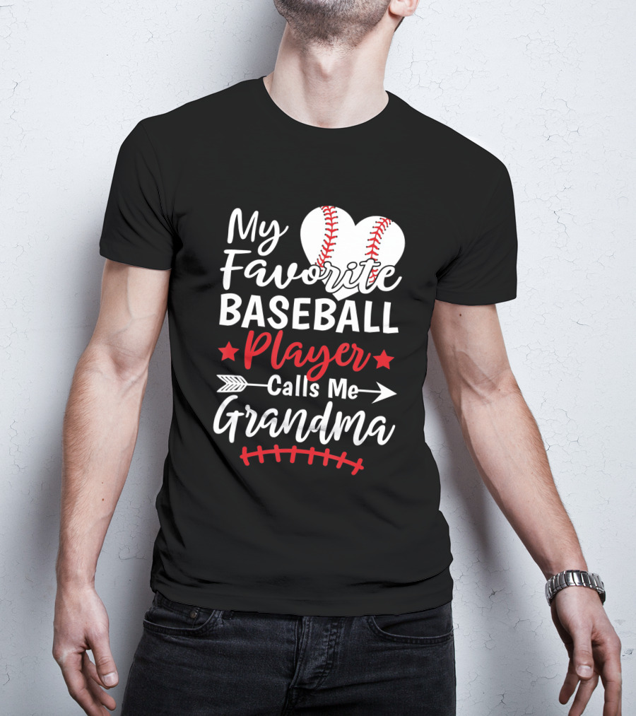 My Favorite Baseball Player Calls Me Grandma Heart And Arrow T-Shirt