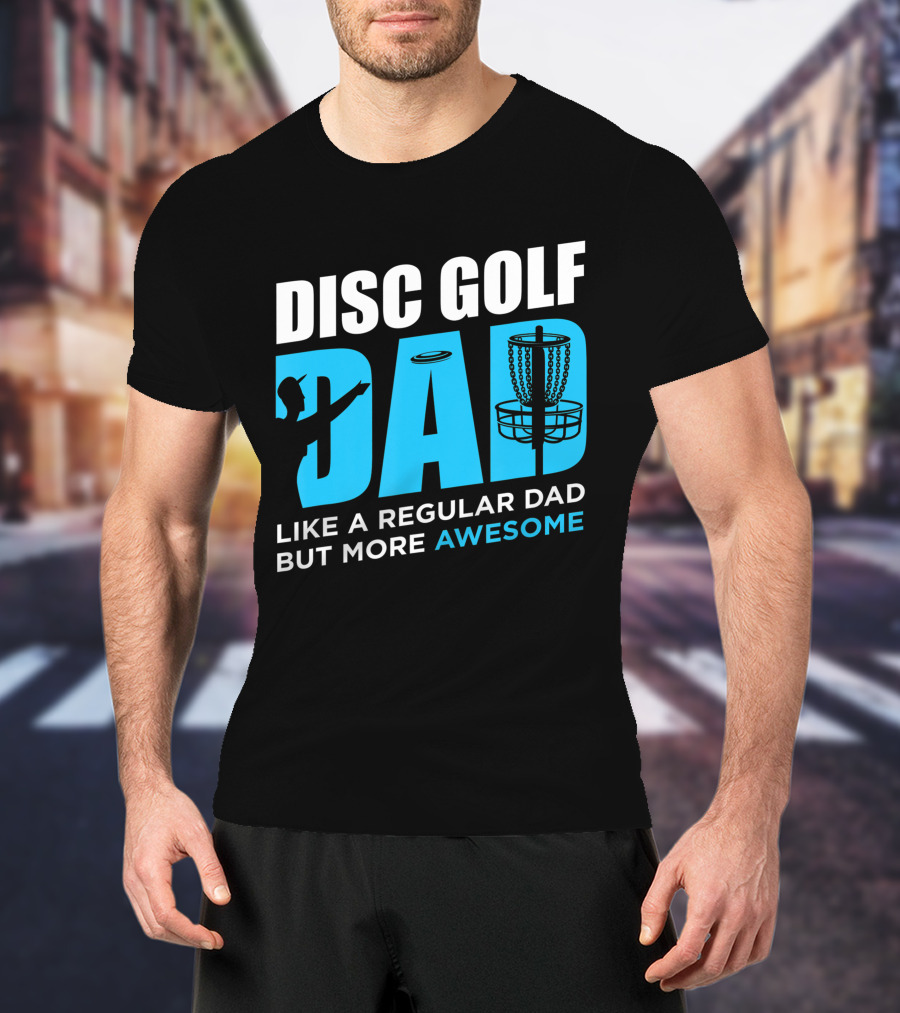 Disc Golf Dad Like A Regular Dad But More Awesome Vintage Funny Disc Golfing Player T-Shirt