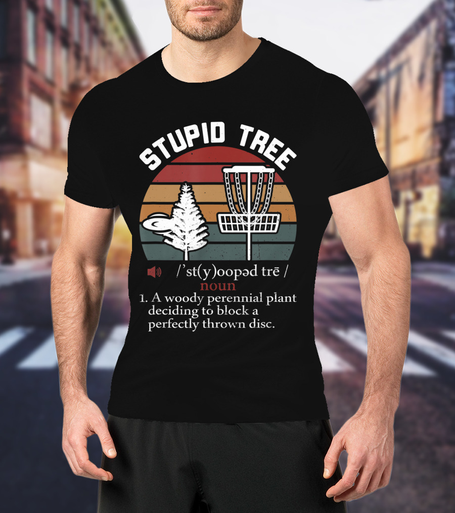 Stupid Tree Funny Disc Golf Frisbee Blocker Definition Noun T-Shirt
