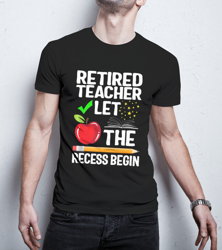 Retired Teacher Let The Recess Begin Apple Pencil Book Stars T-Shirt