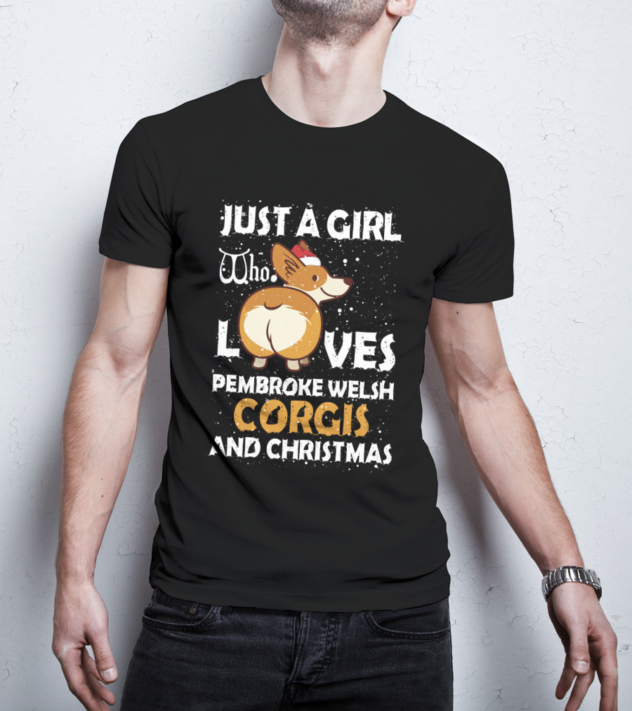 Just A Girl Who Loves Pembroke Welsh Corgis And Christmas T-Shirt