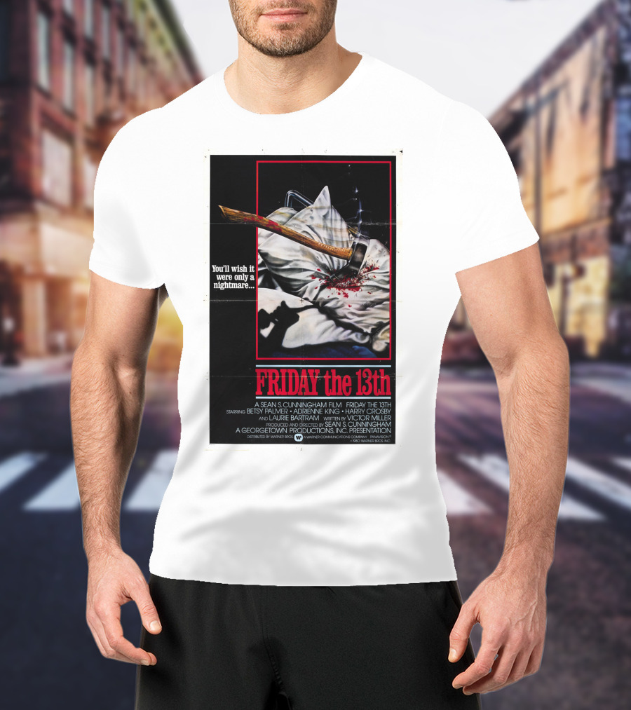You'll Wish It Were Only A Nightmare Friday The 13th A Sean S. Cunningham Film T-Shirt