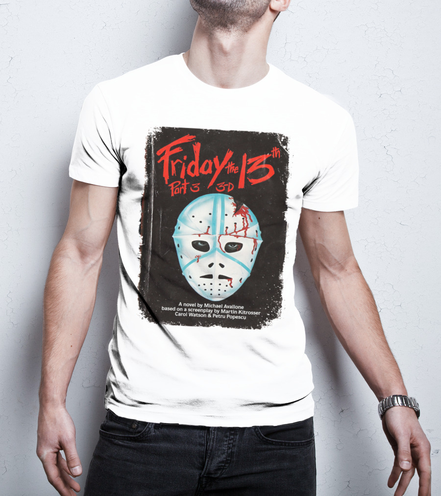 Friday The 13th Part 3 3-D Mask Michael Avallone Novel Screenplay Martin Kitrosser Carol Watson Petru Popescu T-Shirt
