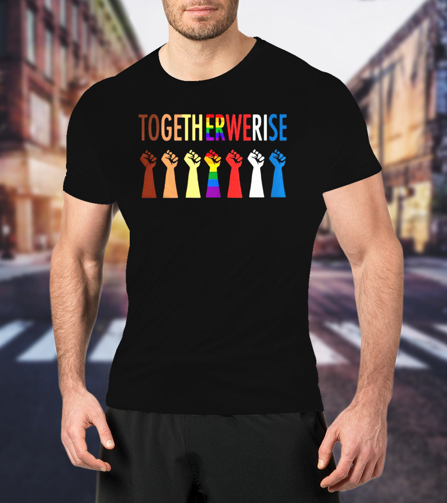 TOGETHER WE RISE Fist Rainbow Unity T-Shirt