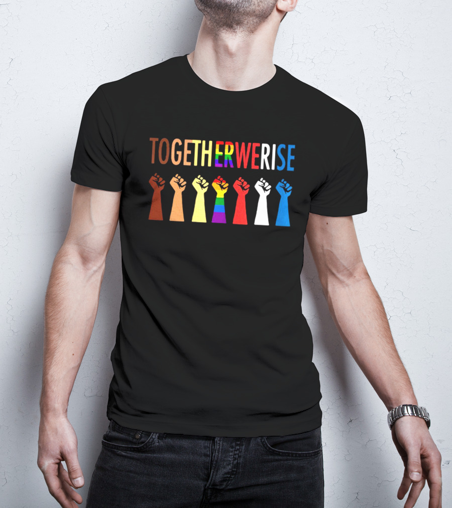 TOGETHER WE RISE Fist Rainbow Unity T-Shirt
