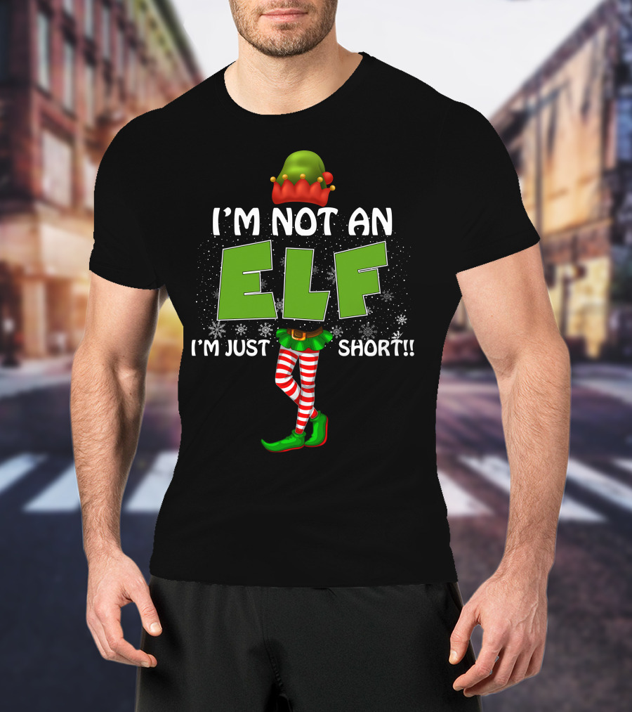 I'M NOT AN ELF I'M JUST SHORT Striped Legs Green Hat T-Shirt