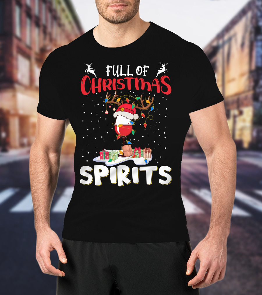 Full Of Christmas Spirits Reindeer Santa Hat Presents T-Shirt