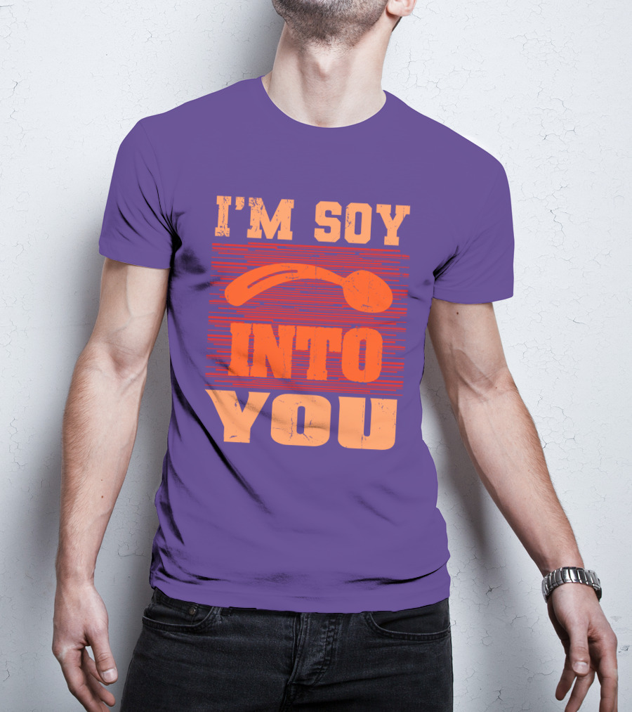 I'm Soy Into You Spoon Playful Text T-Shirt