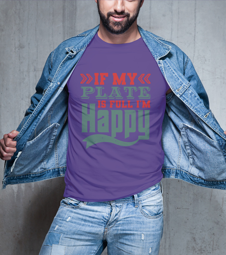 Happy If My Plate Is Full T-Shirt