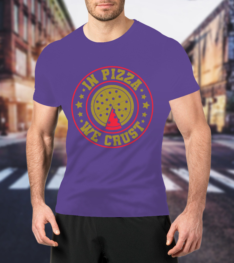 In Pizza We Crust Star-Circle Slice T-Shirt