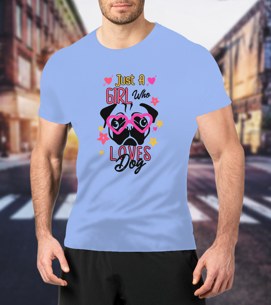 Just A Girl Who Loves Dog Heart Glasses Pug Cute Flowers T-Shirt