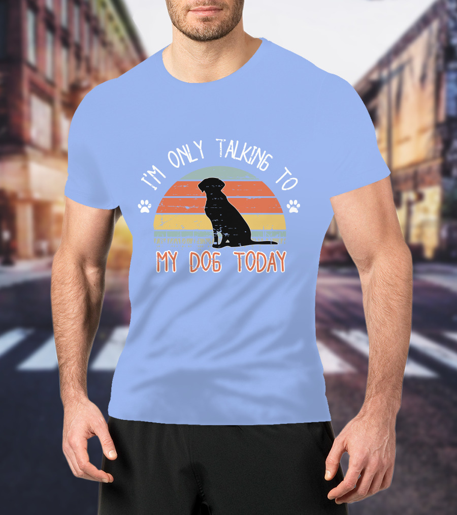 I'm Only Talking To My Dog Today Retro Silhouette With Paws T-Shirt