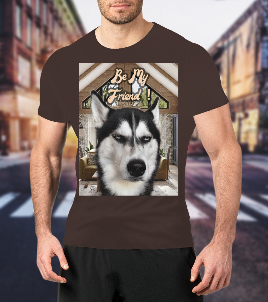 Be My Friend Husky Interior T-Shirt