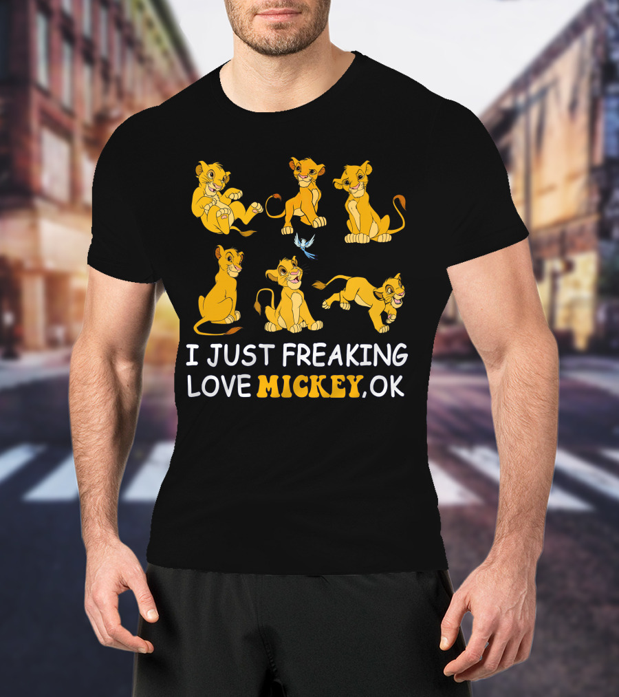 I Just Freaking Love Mickey Ok Simba T-Shirt