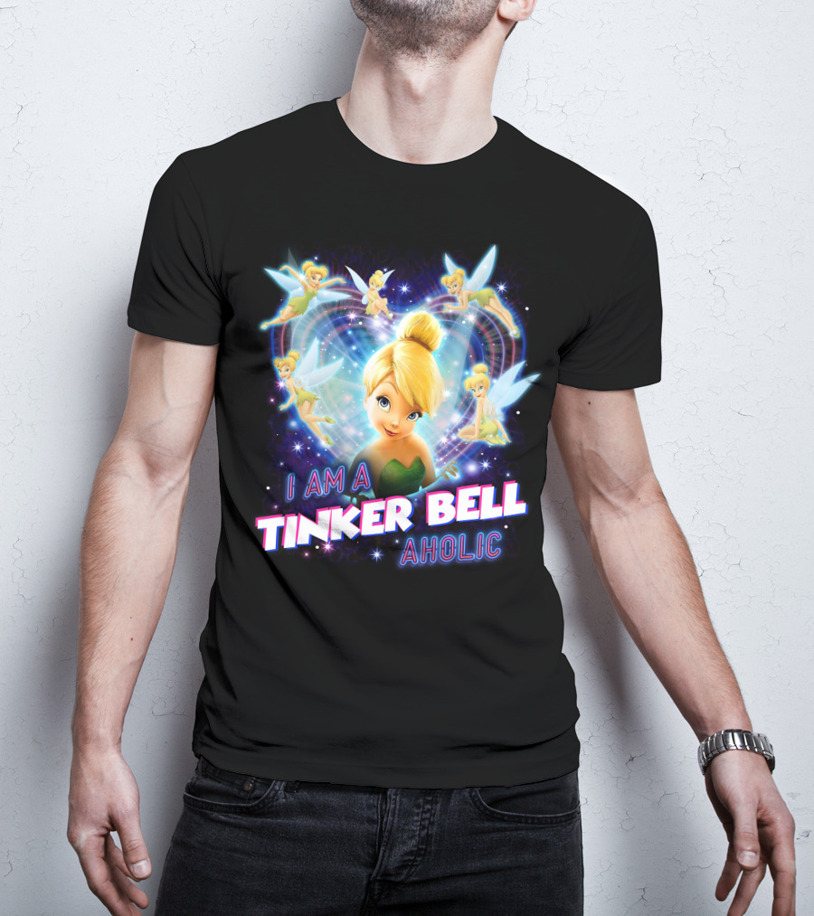 I Am A Tinker Bell Aholic T-Shirt