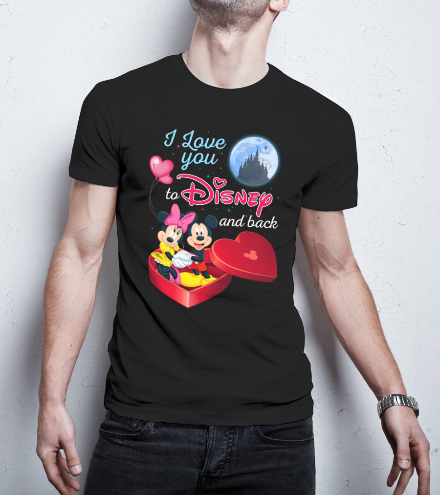 I Love You To Disney And Back Mickey Mouse And Minnie Mouse T-Shirt
