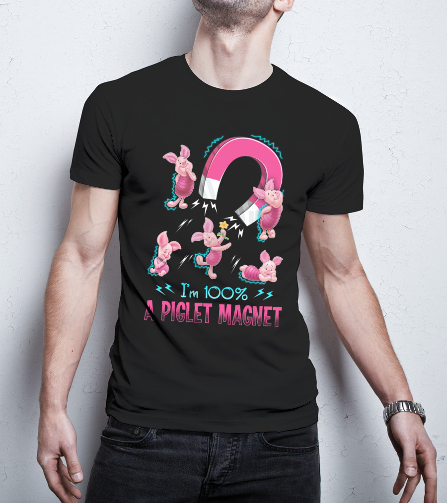 I'm 100% A Piglet Magnet T-Shirt