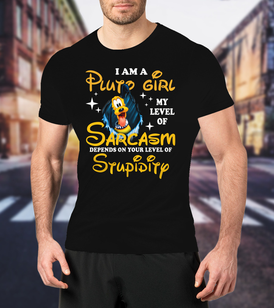 I Am A Pluto Girl My Level Of Sarcasm Depends On Your Level Of Stupidity T-Shirt