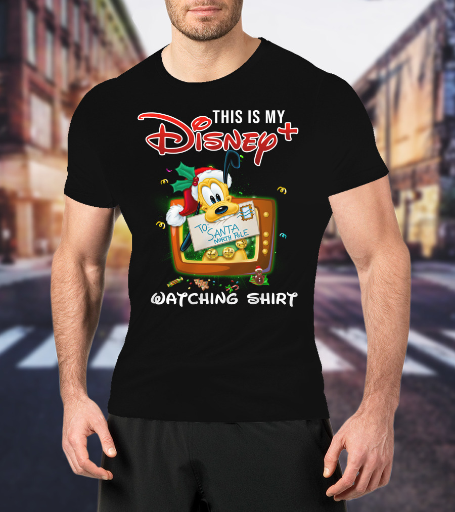 This Is My Disney+ Pluto To Santa North Pole Watching T-Shirt