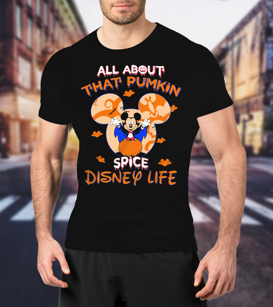 All About That Pumpkin Spice Disney Life Halloween 2 T-Shirt