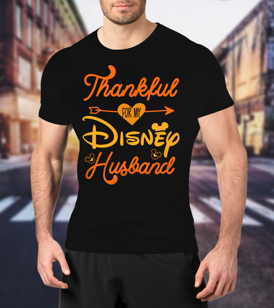 Thankful For My Disney Husband T-Shirt