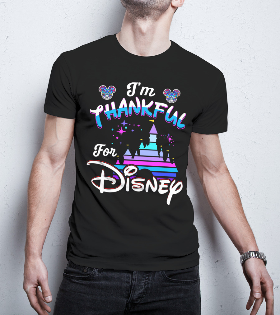I'm Thankful For Disney T-Shirt