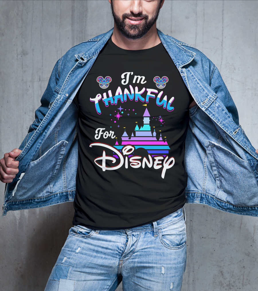 I'm Thankful For Disney T-Shirt