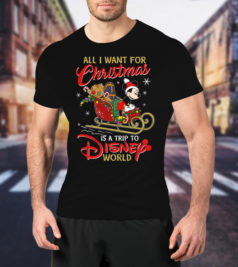All I Want For Christmas Is A Trip To Disney World Mickey Sleigh T-Shirt