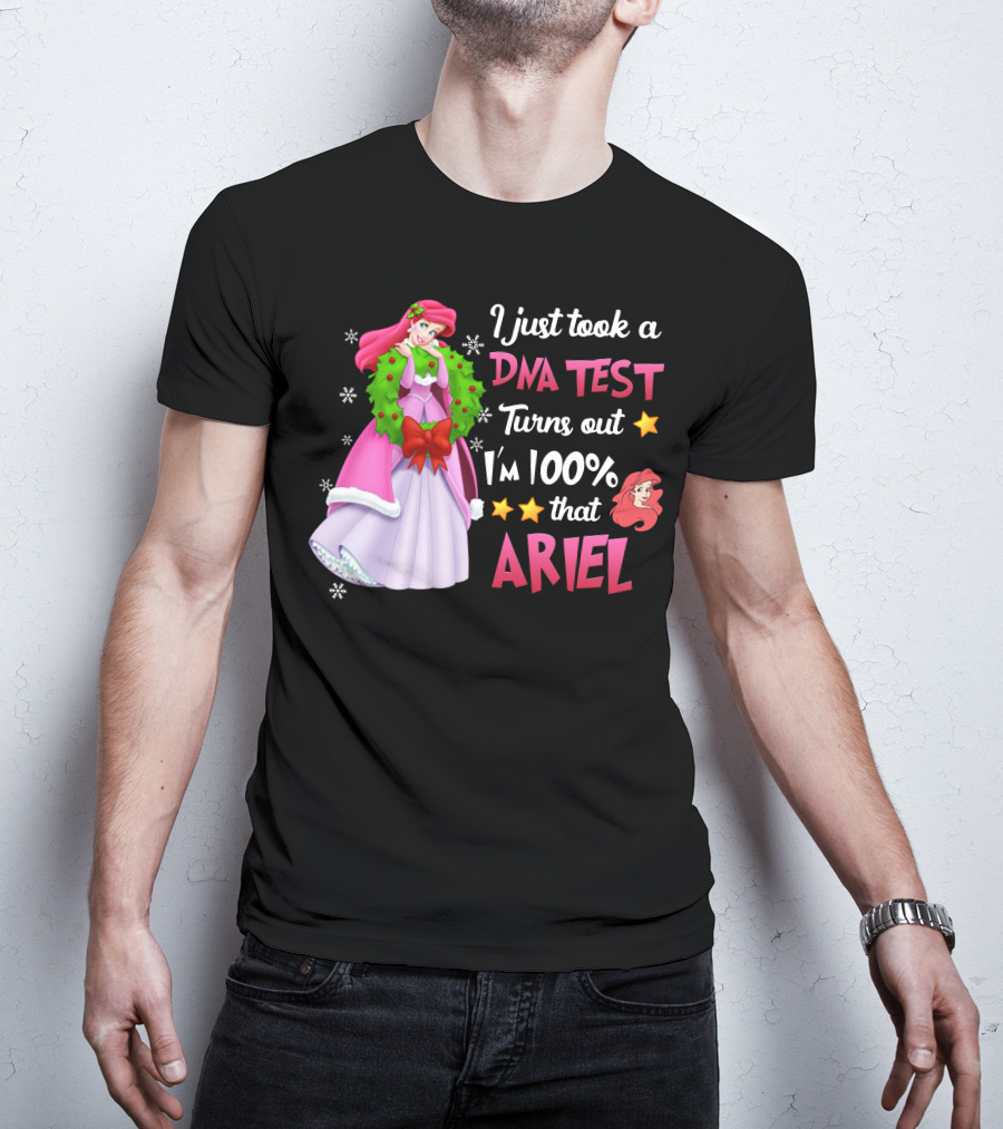 I Just Took A Dna Test Turns Out I'm 100% That Ariel T-Shirt