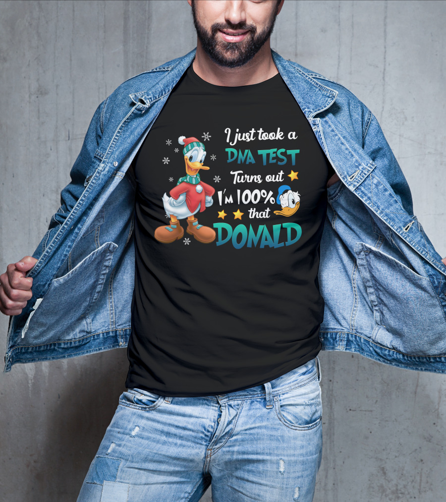 I Just Took A Dna Test Turns Out I'm 100% That Donald T-Shirt