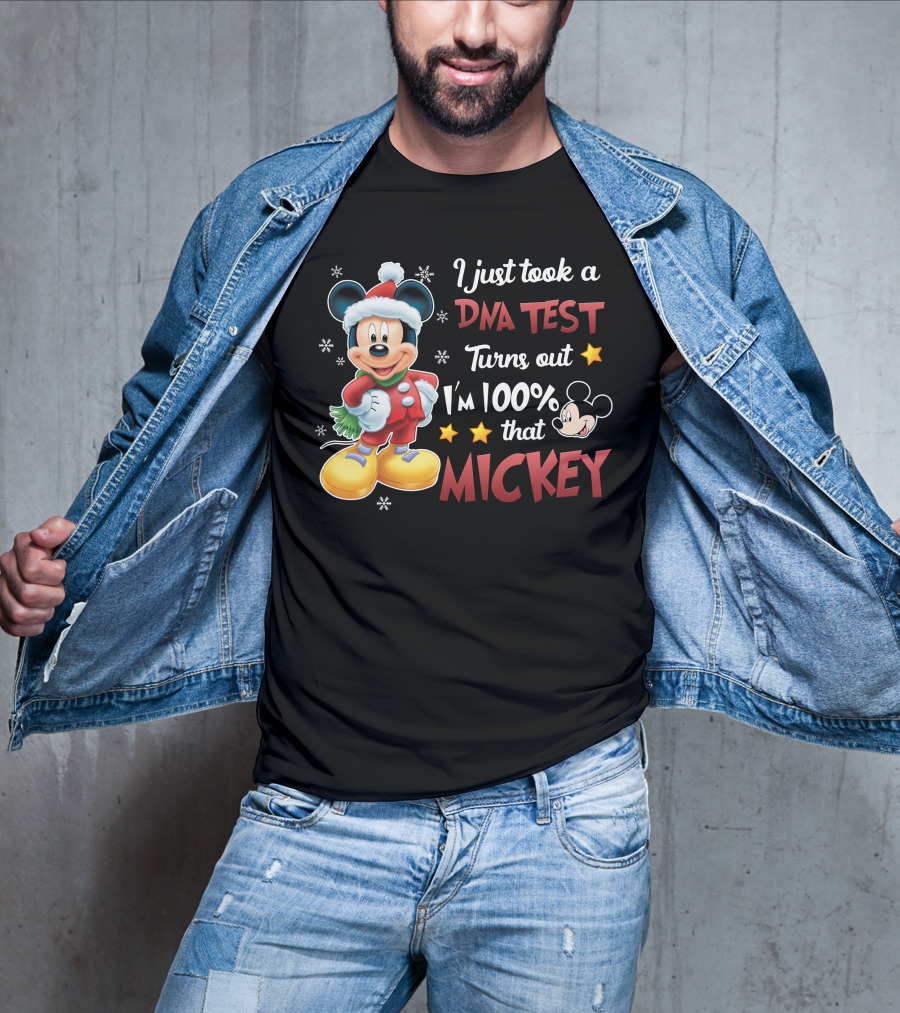 I Just Took A Dna Test Turns Out I'm 100 Percent That Mickey T-Shirt