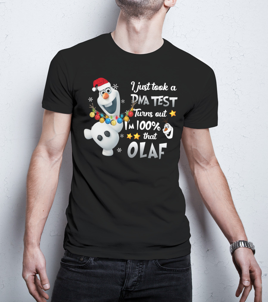I Just Took A Dna Test Turns Out I'm 100% That Olaf T-Shirt