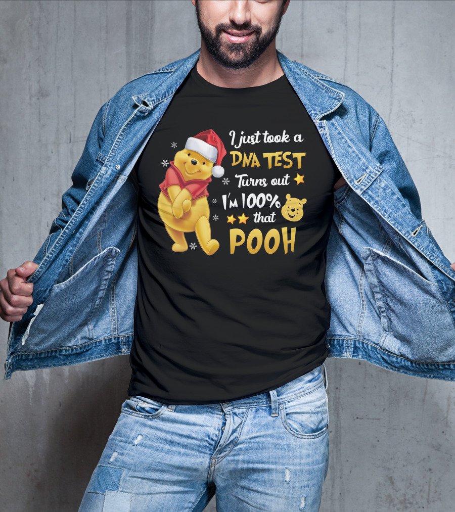 I Just Took A Dna Test Turns Out I'm 100% That Pooh T-Shirt