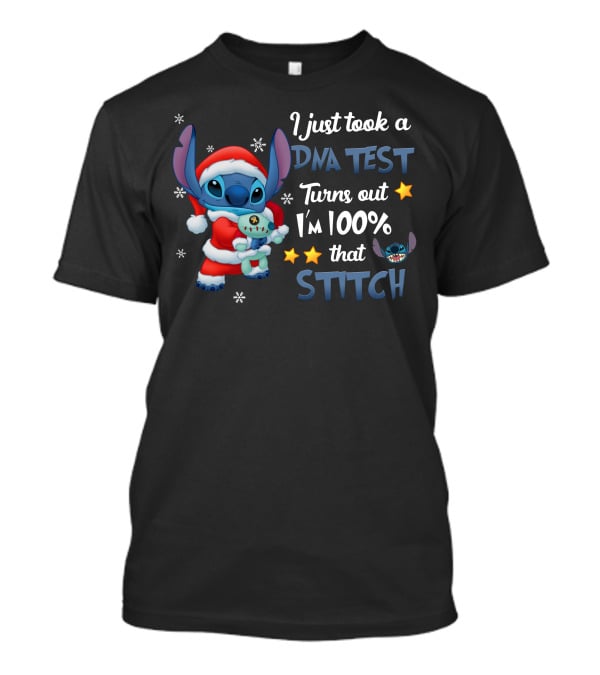 I Just Took A Dna Test Turns Out I'm 100% That Stitch T-Shirt