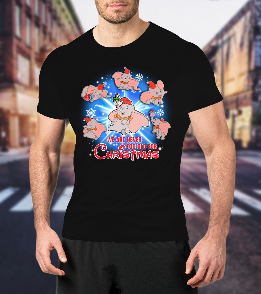 We Are Never Too Old For Christmas Dumbo Snowflakes Santa Hat T-Shirt