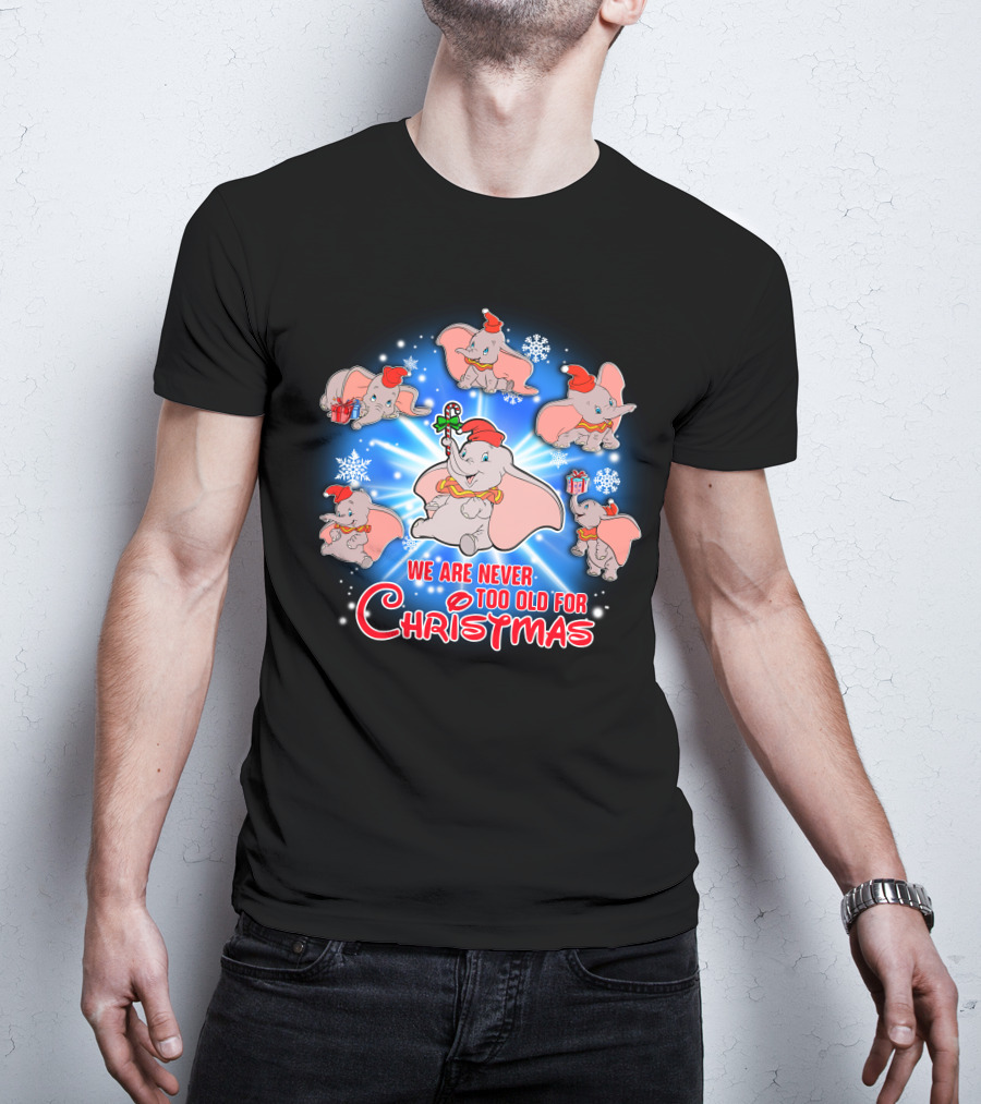 We Are Never Too Old For Christmas Dumbo Snowflakes Santa Hat T-Shirt