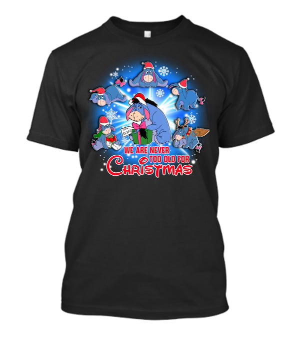 We Are Never Too Old For Christmas Eeyore Santa Hat Snowflakes T-Shirt