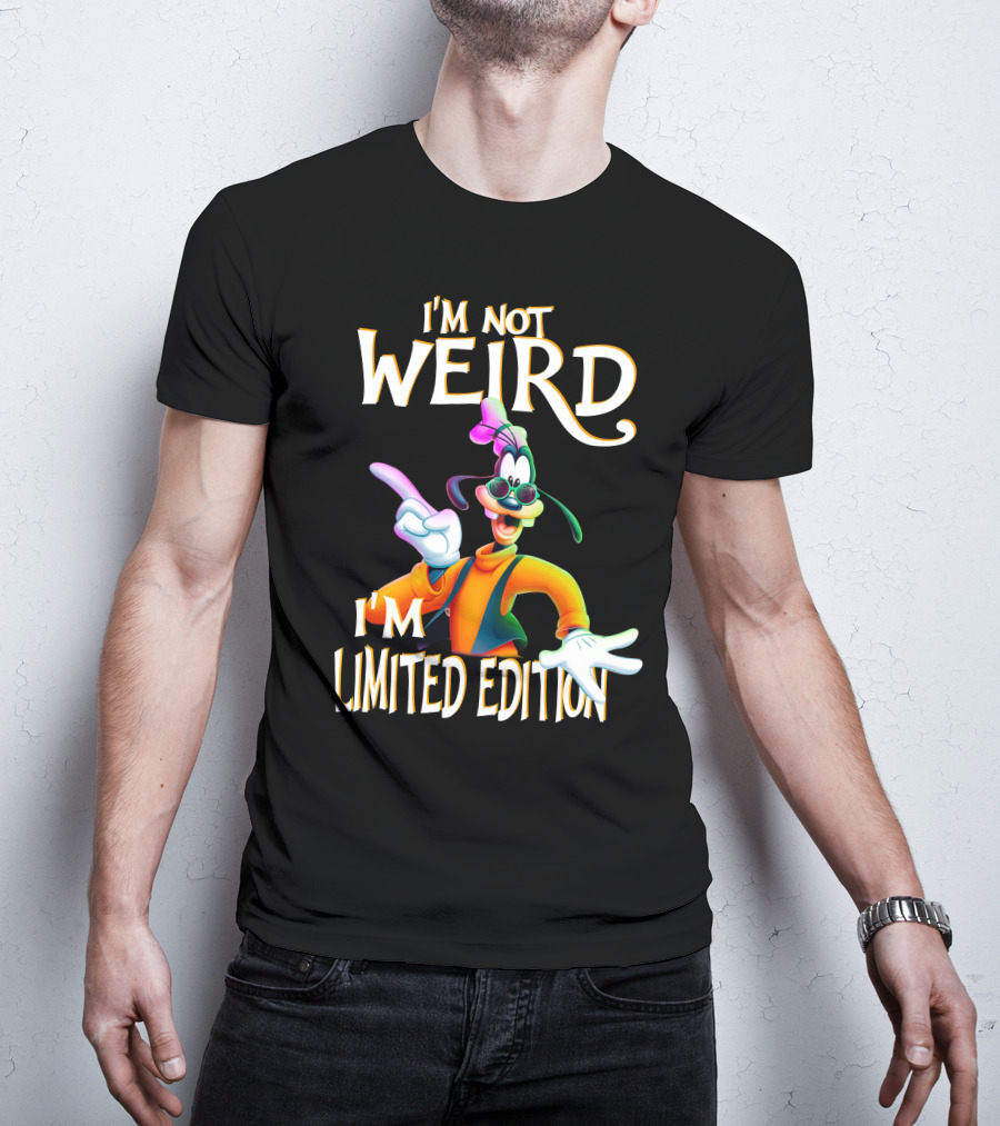 I'm Not Weird I'm Goofy T-Shirt