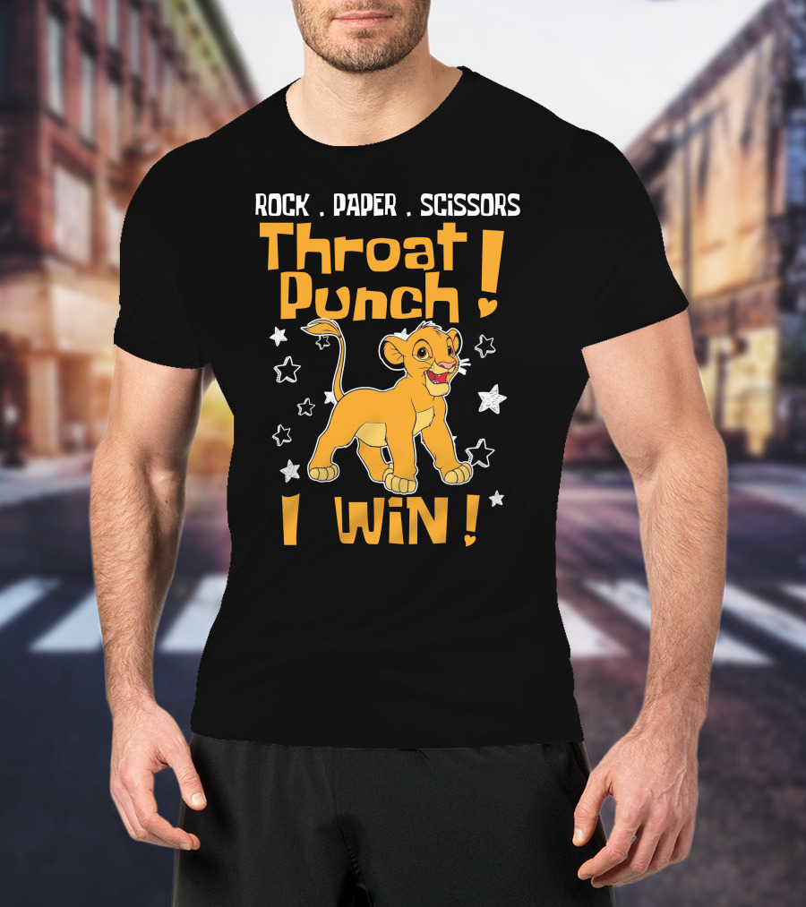 Rock Paper Scissors Throat Punch I Win Simba T-Shirt