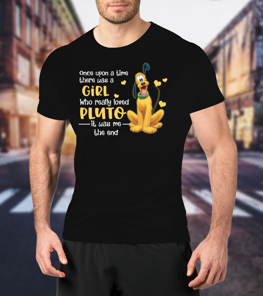 Once Upon A Time There Was A Girl Who Really Loved Pluto It Was Me The End T-Shirt