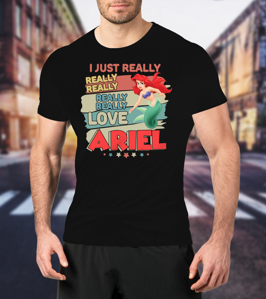 I Just Really Really Really Really Really Love Ariel T-Shirt