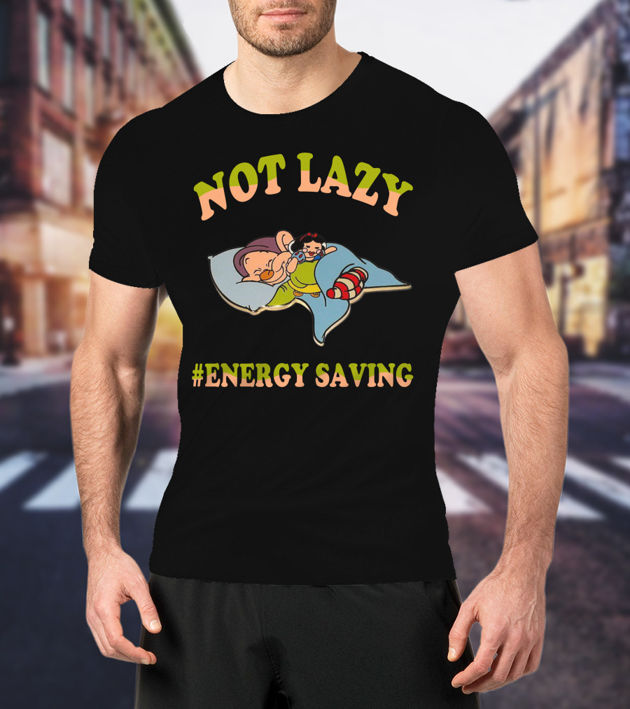 Not Lazy #Energy Saving T-Shirt