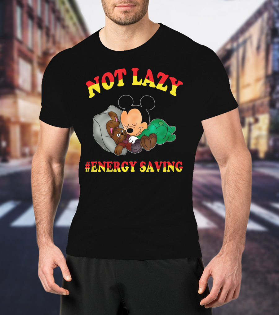 Not Lazy #Energy Saving Mickey T-Shirt