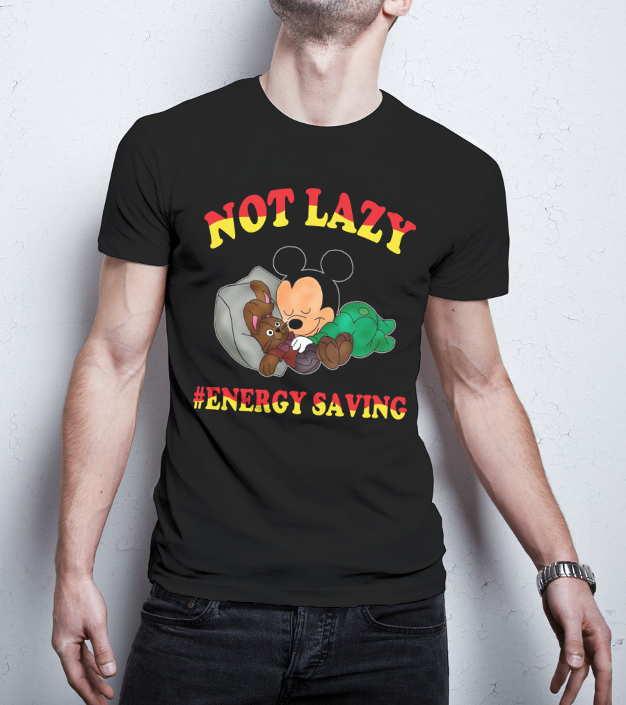 Not Lazy #Energy Saving Mickey T-Shirt