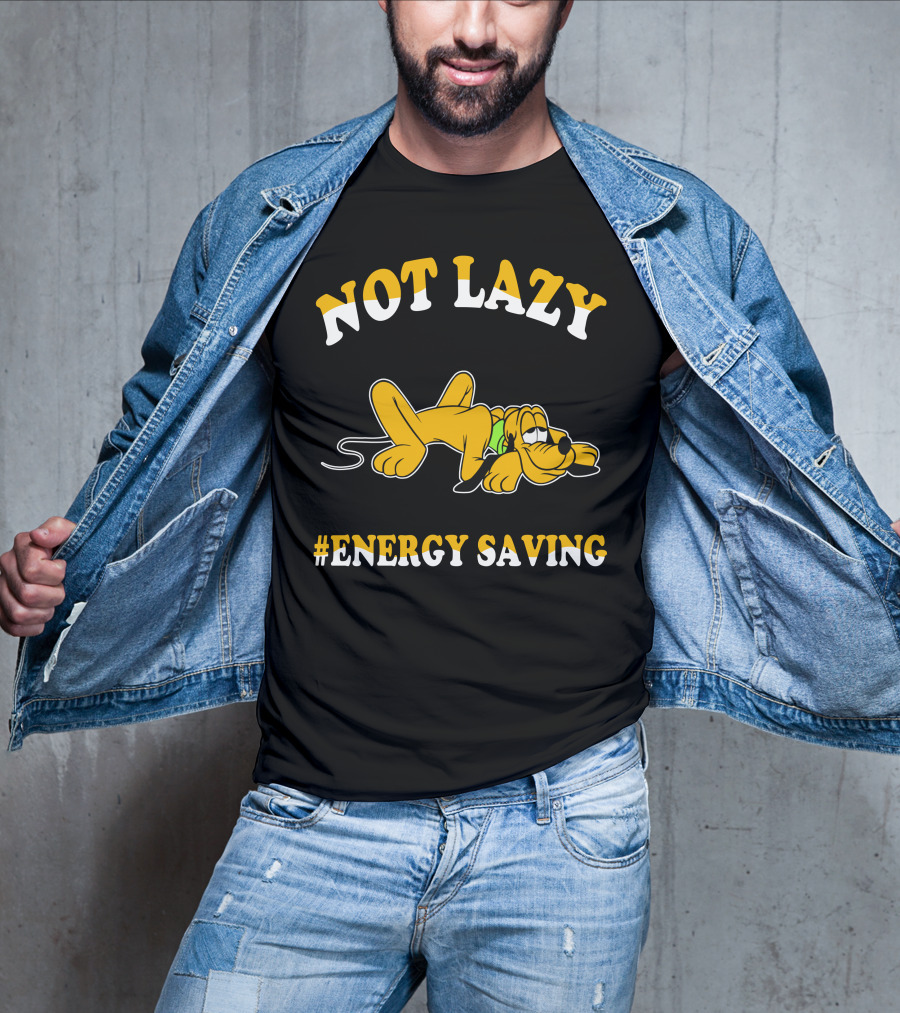 Not Lazy #Energy Saving Pluto T-Shirt