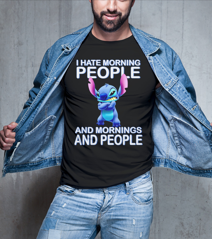 I Hate Morning People And Mornings And People Stitch T-Shirt