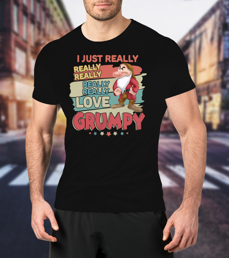 I Just Really Really Really Really Love Grumpy T-Shirt