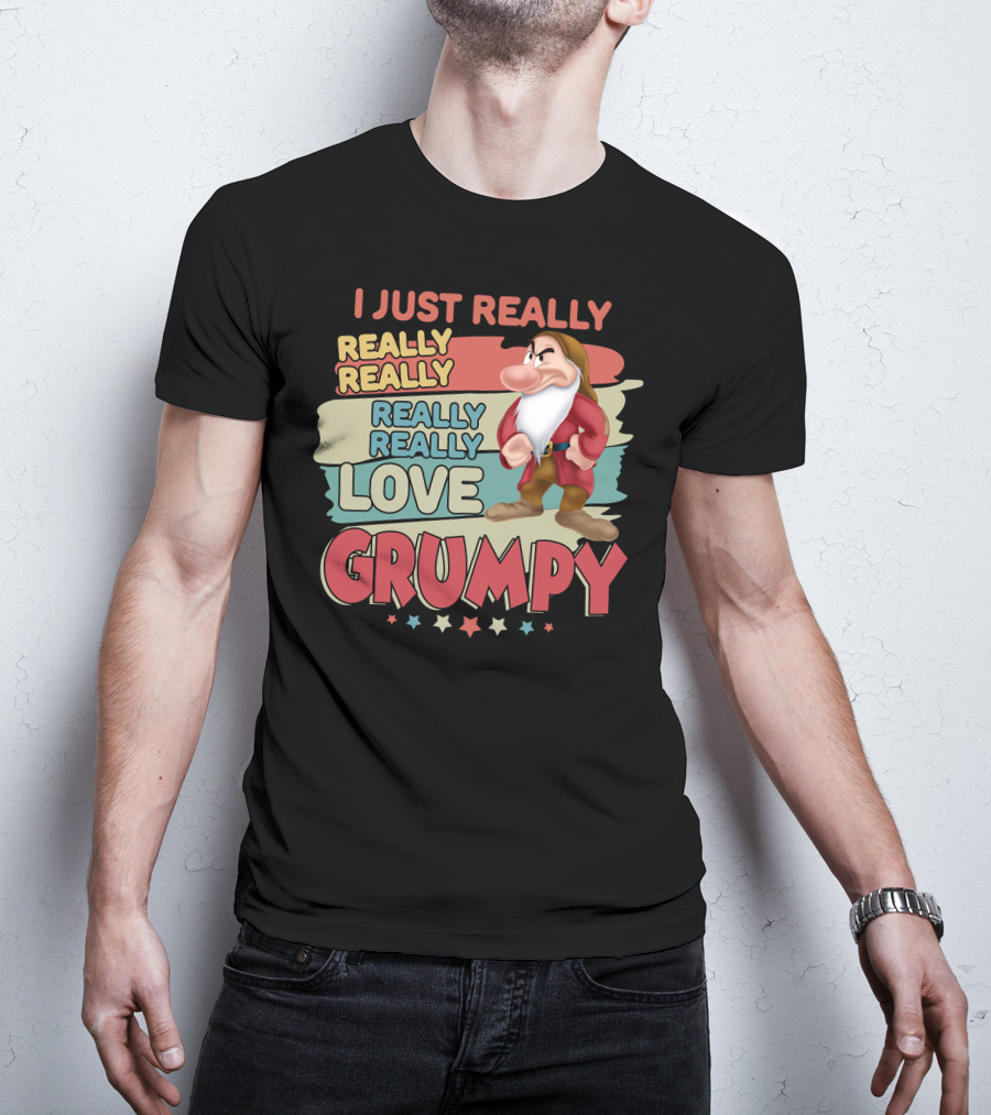 I Just Really Really Really Really Love Grumpy T-Shirt