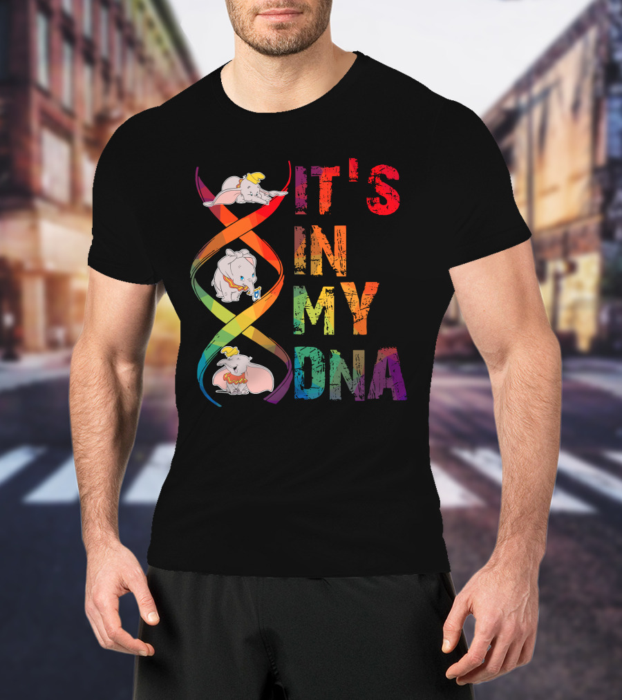 Dumbo It's In My Dna T-Shirt
