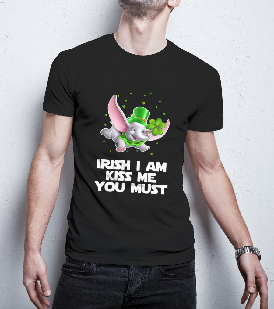 Irish I Am Kiss Me You Must Dumbo St. Patrick's Day T-Shirt